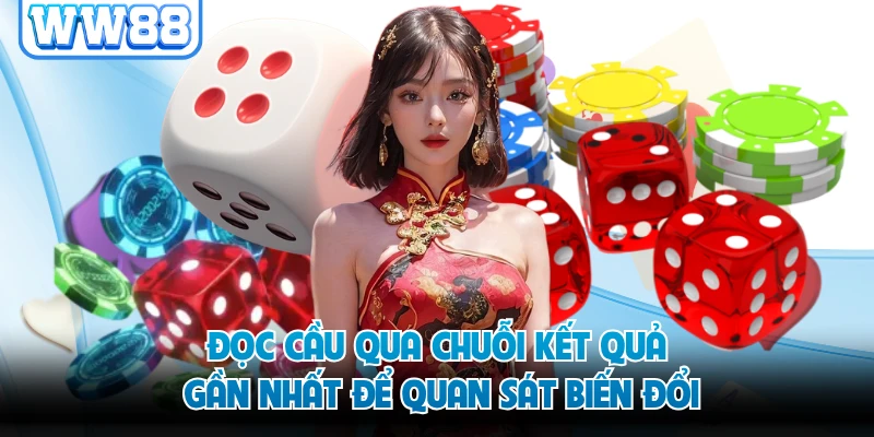 Đọc cầu qua chuỗi kết quả gần nhất để quan sát biến đổi