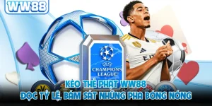 Kèo Thẻ Phạt WW88 - Đọc Tỷ Lệ, Bám Sát Những Pha Bóng Nóng