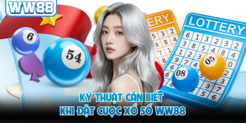 Kỹ thuật cần biết khi đặt cược xổ số WW88