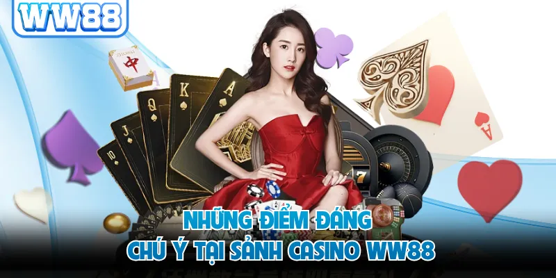 Những điểm đáng chú ý tại sảnh casino WW88