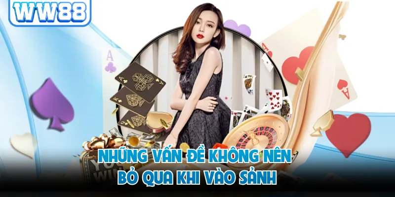 Những vấn đề không nên bỏ qua khi vào sảnh
