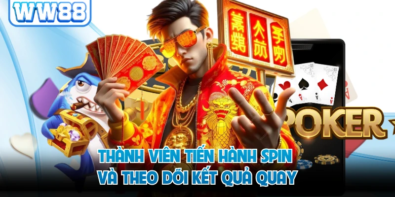 Thành viên tiến hành spin và theo dõi kết quả quay