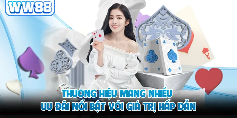 Thương hiệu mang nhiều ưu đãi nổi bật với giá trị hấp dẫn