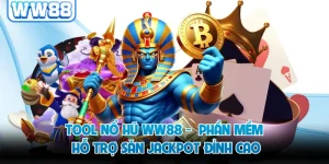 Tool Nổ Hũ WW88 - Phần Mềm Hỗ Trợ Săn Jackpot Đỉnh Cao